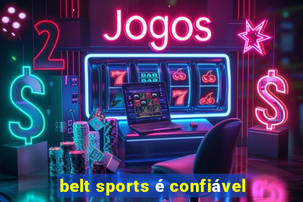 belt sports é confiável